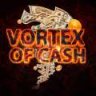 VORTEX OF CASH